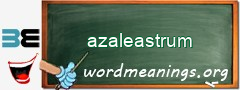 WordMeaning blackboard for azaleastrum